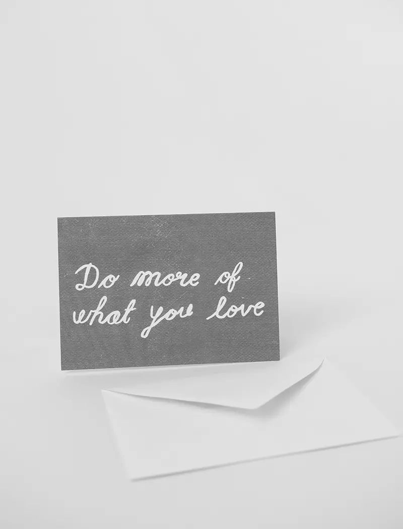 Do more of What You Love Card w. Envelope A6