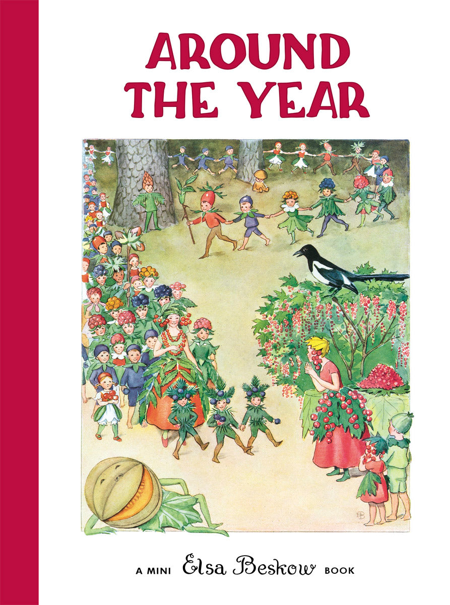 Illustrated cover of the Around the Year Mini Edition Book by Elsa Beskow, showing children and fairies in a colorful garden with flowers, trees, and a magpie.